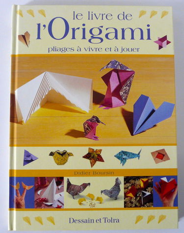 Le livre de l'origami. Pliages à vivre et à jouer