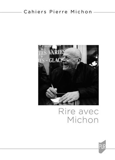 Couverture de Cahiers Pierre Michon, n° 3. Rire avec Michon