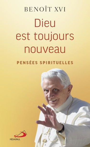 Dieu est toujours nouveau : Pensées spirituelles