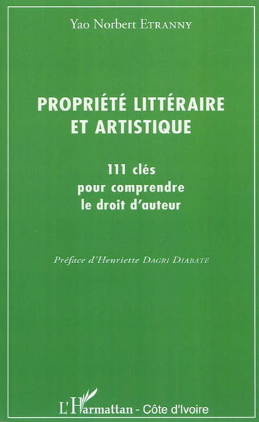 Propriété littéraire et artistique : 111 clés pour comprendre le droit d'auteur