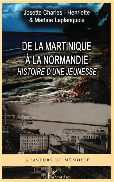 De la Martinique à la Normandie : histoire d'une jeunesse