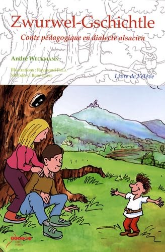 Zwurwel-Gschichtle: Conte pédagogique en dialecte alsacien - Livre de l'élève