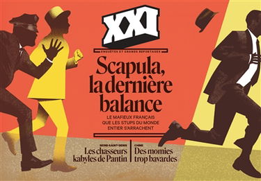 XXI, n° 61. Scapula, la dernière balance : le mafieux français que les stups du monde entier s'arrachent