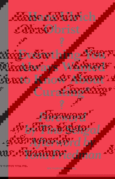 Everything You Always Wanted to Know About Curating But Were Afraid to Ask