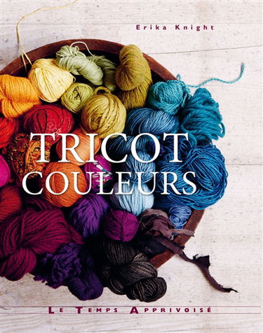 Tricot couleurs : 20 modèles en couleur expliqués pas à pas
