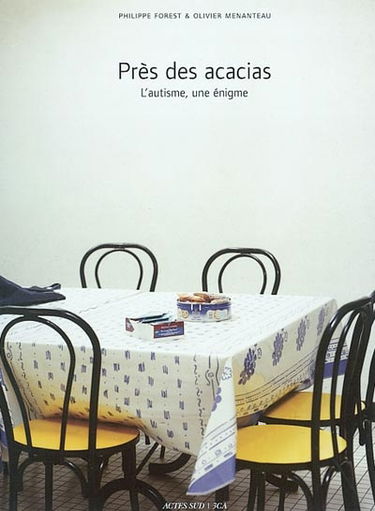 Près des acacias : l'autisme, une énigme