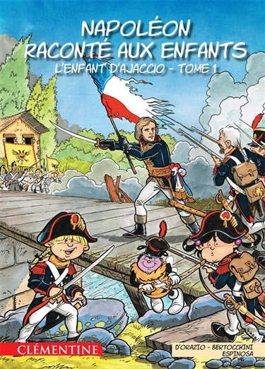 Couverture de Napoléon raconté aux enfants. Vol. 1. L'enfant d'Ajaccio