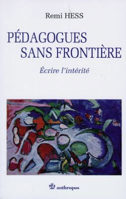 Pédagogues sans frontières : écrire l'intérité