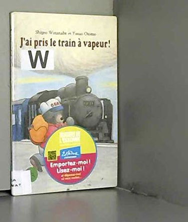 J'ai pris le train à vapeur