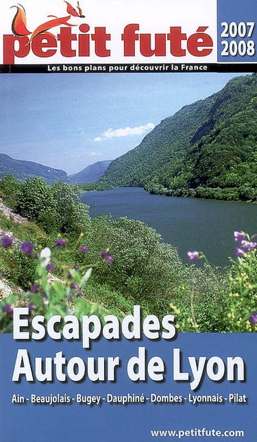 Escapades autour de Lyon, Ain, Beaujolais, Bugey, Dauphiné, Dombes, Lyonnais, Pilat : 2007-2008