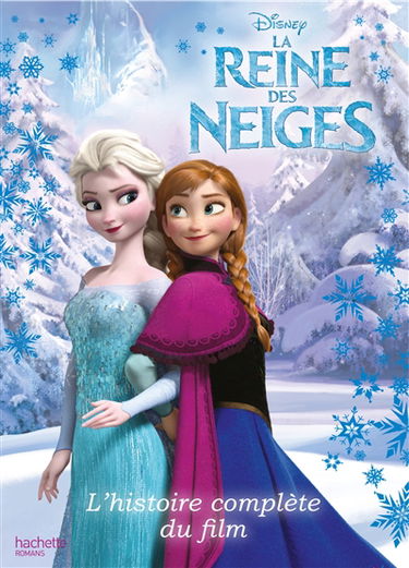 La reine des neiges : l'histoire complète du film