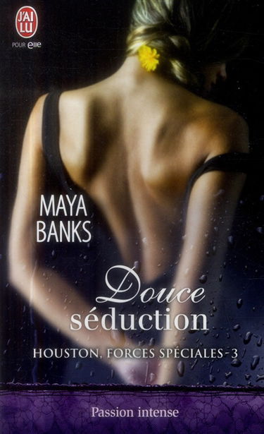 Houston, forces spéciales. Vol. 3. Douce séduction