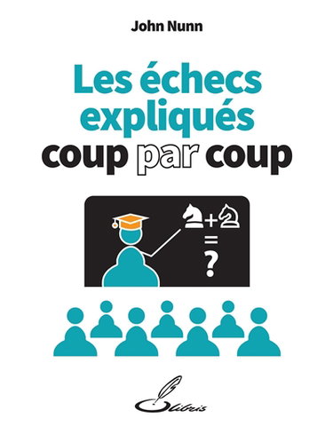 Couverture de Les échecs expliqués coup par coup