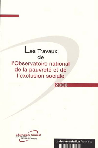 Les Travaux de l'Observatoire national de la pauvreté et de l'exclusion sociale, 2000