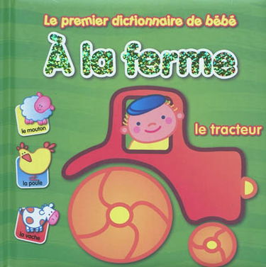 A la ferme : le premier dictionnaire de bébé