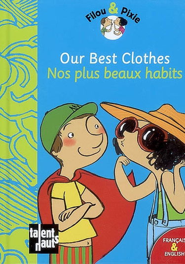 Filou & Pixie. Our best clothes. Nos plus beaux habits