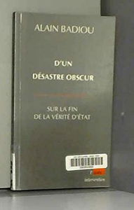 D'un désastre obscur : sur la fin de la vérité d'Etat