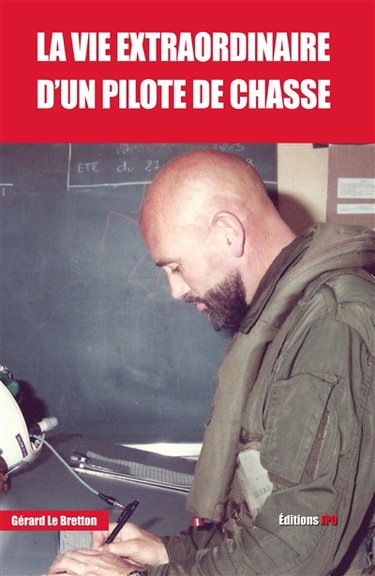 La vie extraordinaire d'un pilote de chasse