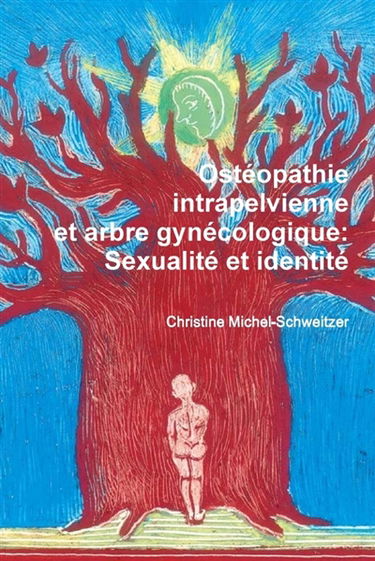 Ostéopathie intrapelvienne et arbre gynécologique : Sexualité et identité