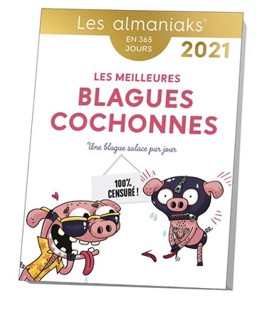 Les meilleures blagues cochonnes : une blague salace par jour, 100 % censuré ! : en 365 jours, 2021