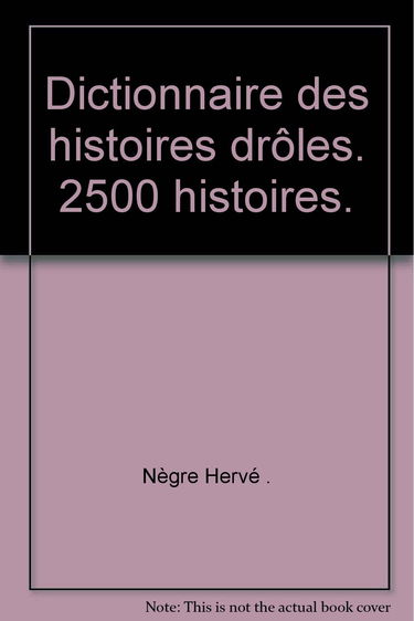 Dictionnaire des histoires drôles. 2500 histoires.
