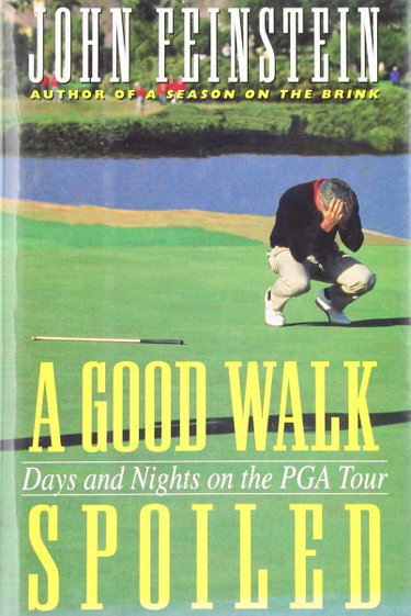 Couverture de A Good Walk Spoiled: Days and Nights on the Pga Tour