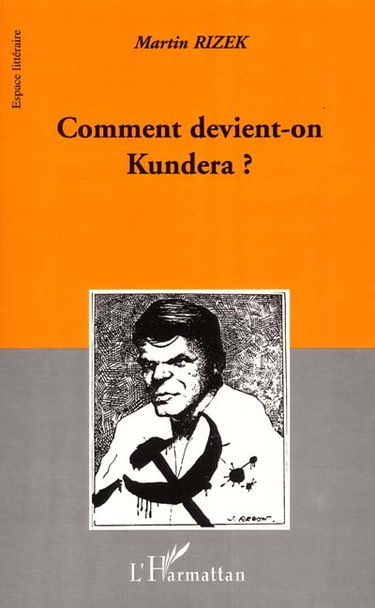 Comment devient-on Kundera ? : images de l'écrivain, écrivain de l'image