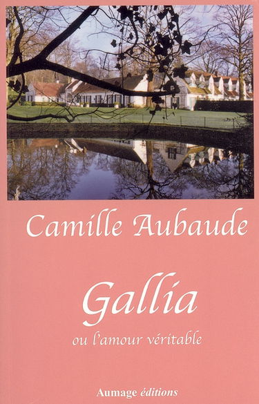 Gallia ou L'amour véritable