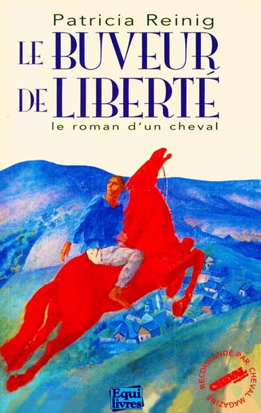 Le buveur de liberté : le roman d'un cheval
