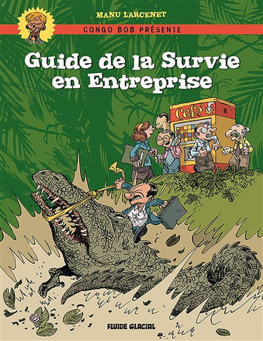Couverture de Guide de la survie en entreprise par Manu Larcenet