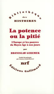 La potence ou La pitié : l'Europe et les pauvres du Moyen Age à nos jours
