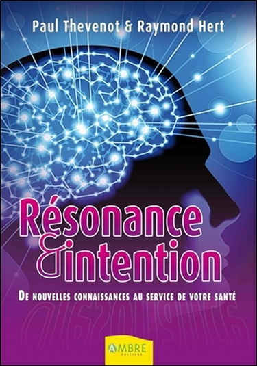 Résonance et intention : de nouvelles connaissances au service de votre santé
