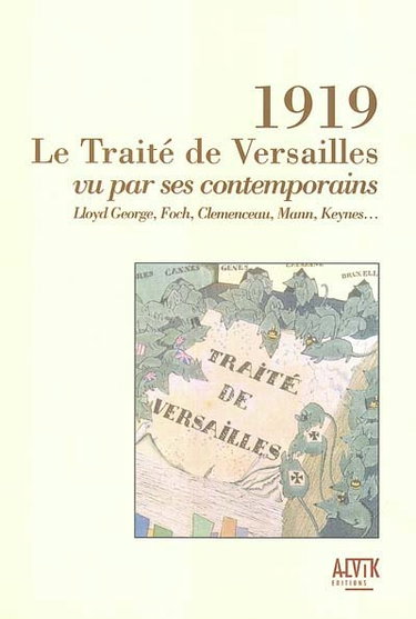 Couverture de 1919, le traité de Versailles vu par ses contemporains : Llyod George, Foch, Clémenceau, Mann, Keynes... par Janine Bourlois