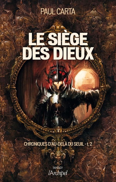 Chroniques d'au-delà du seuil. Vol. 2. Le siège des dieux