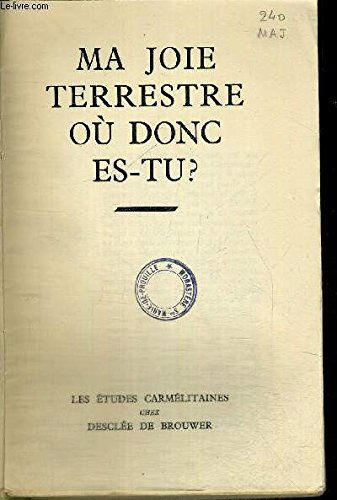 Ma joie terrestre où donc es-tu