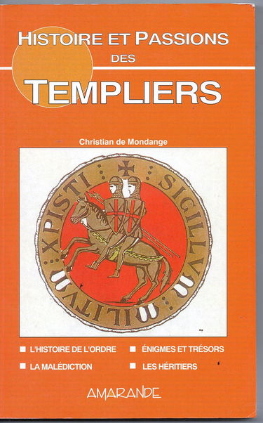 Histoire et passions des Templiers