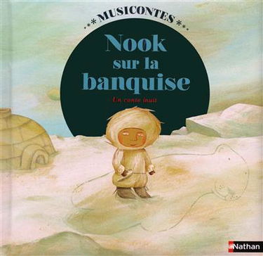 Nook sur la banquise : un conte inuit