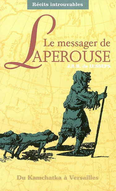 Le messager de Lapérouse : de Kamchatka à Versailles