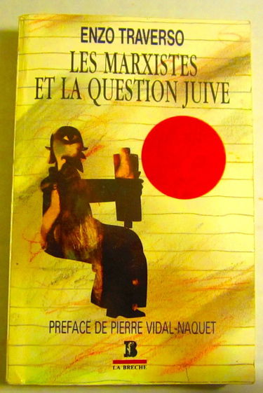 Les Marxistes et la question juive : histoire d'un débat, 1843-1943