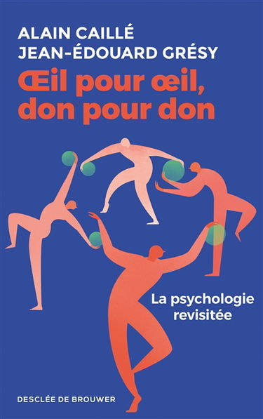 Oeil pour oeil, don pour don : la psychologie revisitée