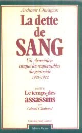 Couverture de La dette de sang : un Arménien traque des responsables du génocide, 1921 par Archavir Chiragian