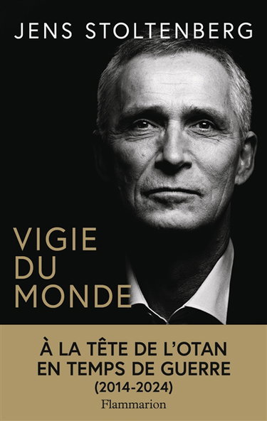 Couverture de Vigie du monde : à la tête de l'Otan en temps de guerre (2014-2024)