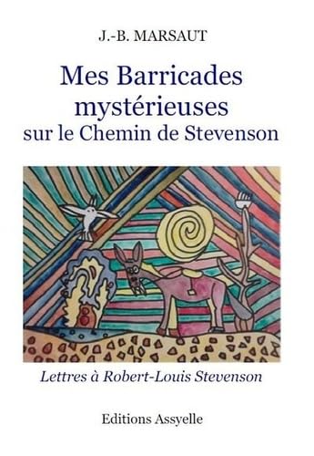 Mes barricades mystérieuses: Sur le chemin de Stevenson