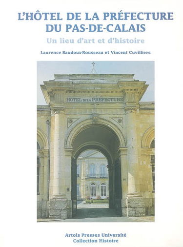L'hôtel de la préfecture du Pas-de-Calais : un lieu d'art et d'histoire