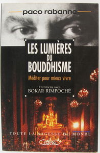 Les lumières du bouddhisme : méditer pour mieux vivre : toute la sagesse du monde, entretiens avec Bokar Rimpoché