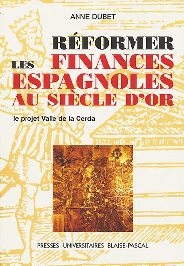 Réformer les finances espagnoles au siècle d'or : le projet Valle de la Cerda
