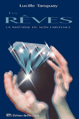 Les Reves. La Maitrise De Son Existence