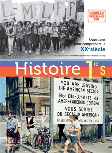 Histoire 1re S : questions pour comprendre le XXe siècle : nouveau programme 2013
