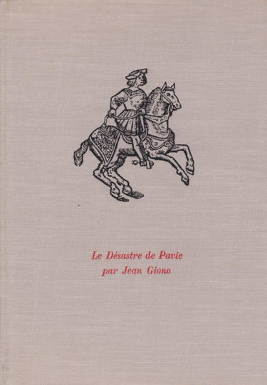 Couverture de Le désastre de Pavie Coll Trente journées qui ont fait la France 24 février 1525 par Jean Giono