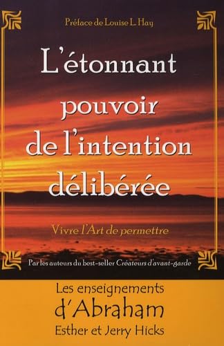 L'étonnant pouvoir de l'intention délibérée - Vivre l'Art de permettre